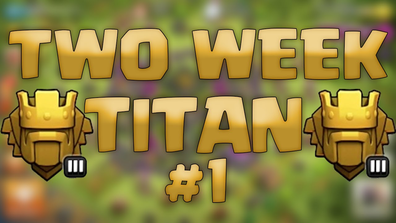 Clash of Clans - Two Week Titan #1: Intro!