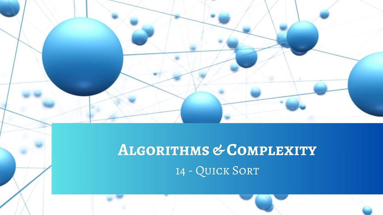 Algo & Complexity 14 - Quick Sort