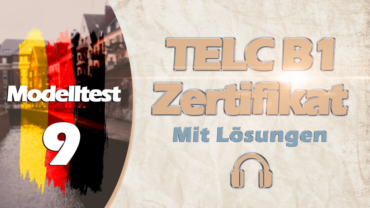 ZERTIFIKAT B1 NEU  TELC | MODELLTEST 9 |  B1 PRÜFUNG MIT LÖSUNGEN
