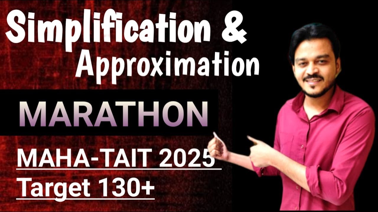 SIMPLIFICATION AND APPROXIMATION  LECTURE .TAIT EXAM 2025