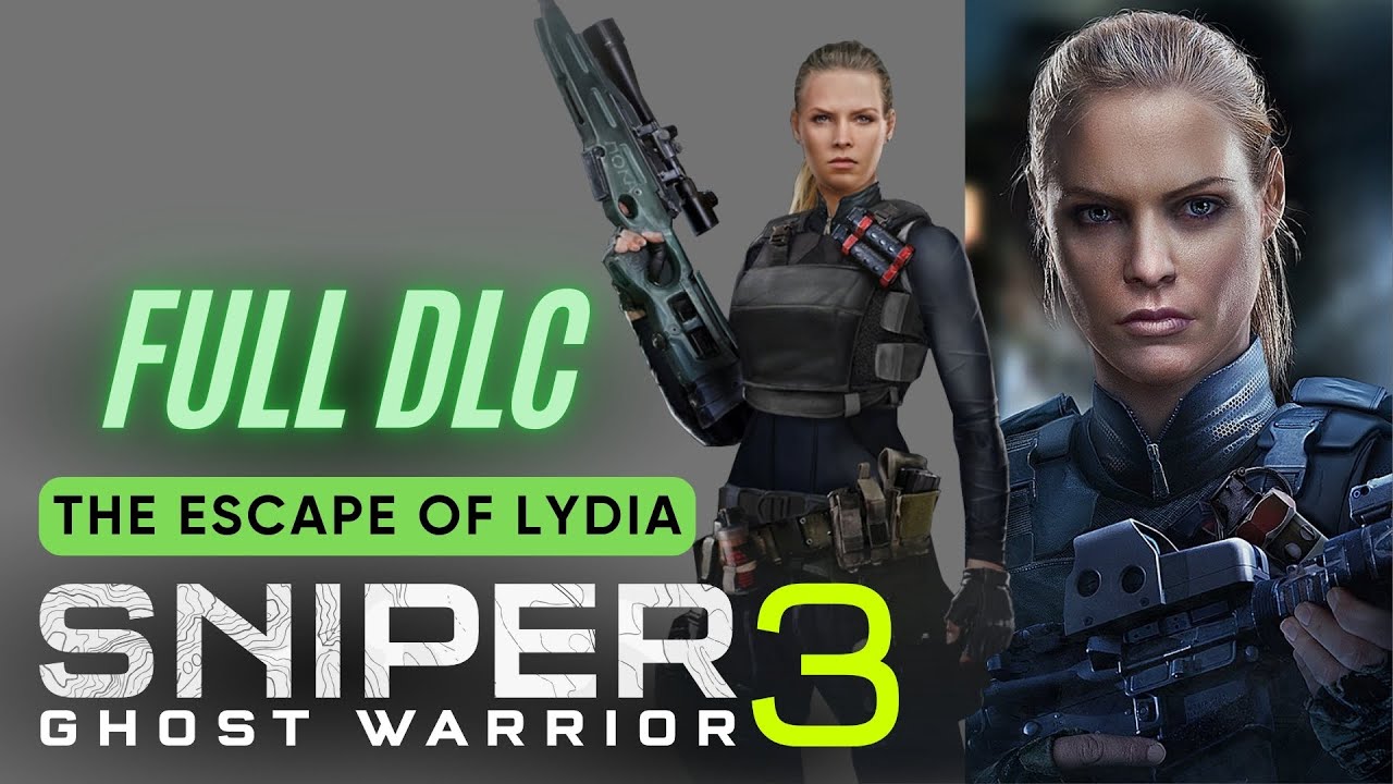 Sniper: Ghost Warrior 3 (The Escape of Lydia) - full DLC walkthrough