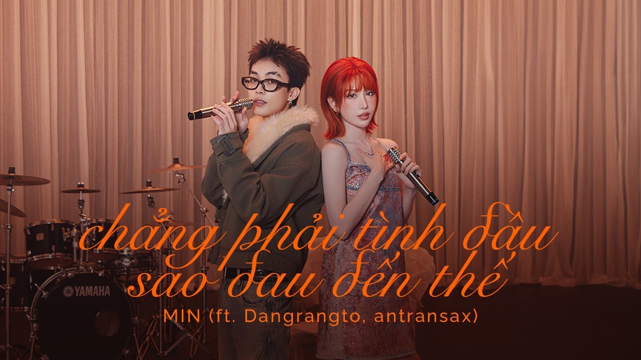 MIN - chẳng phải tình đầu sao đau đến thế feat. Dangrangto, antransax (Official Visual Stage)