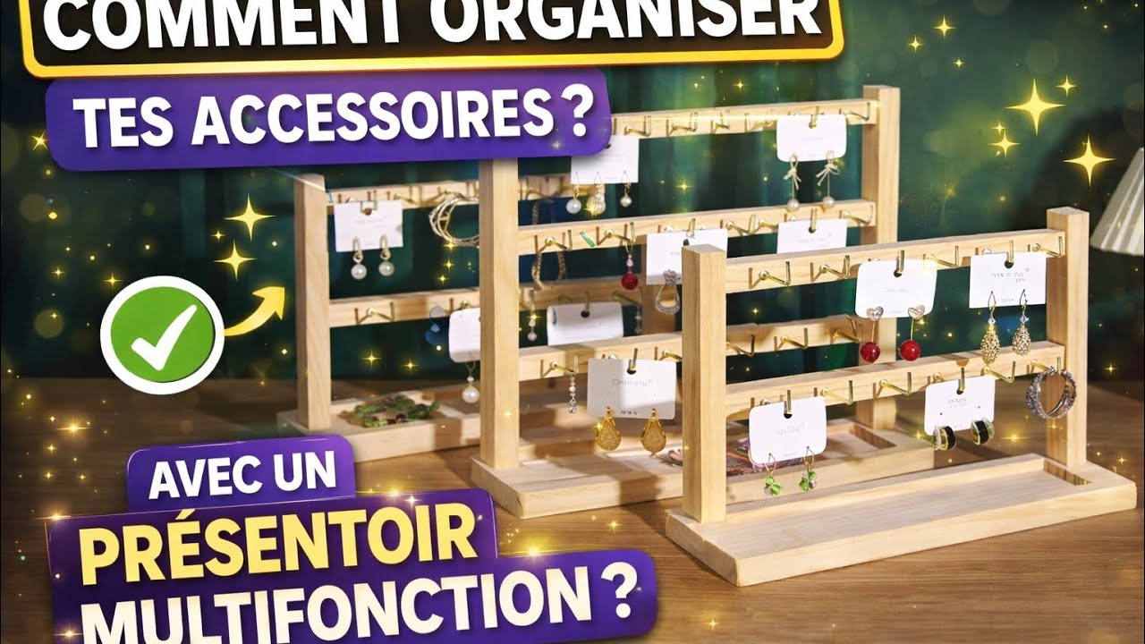 Comment organiser tes accessoires avec un présentoir multifonction ?