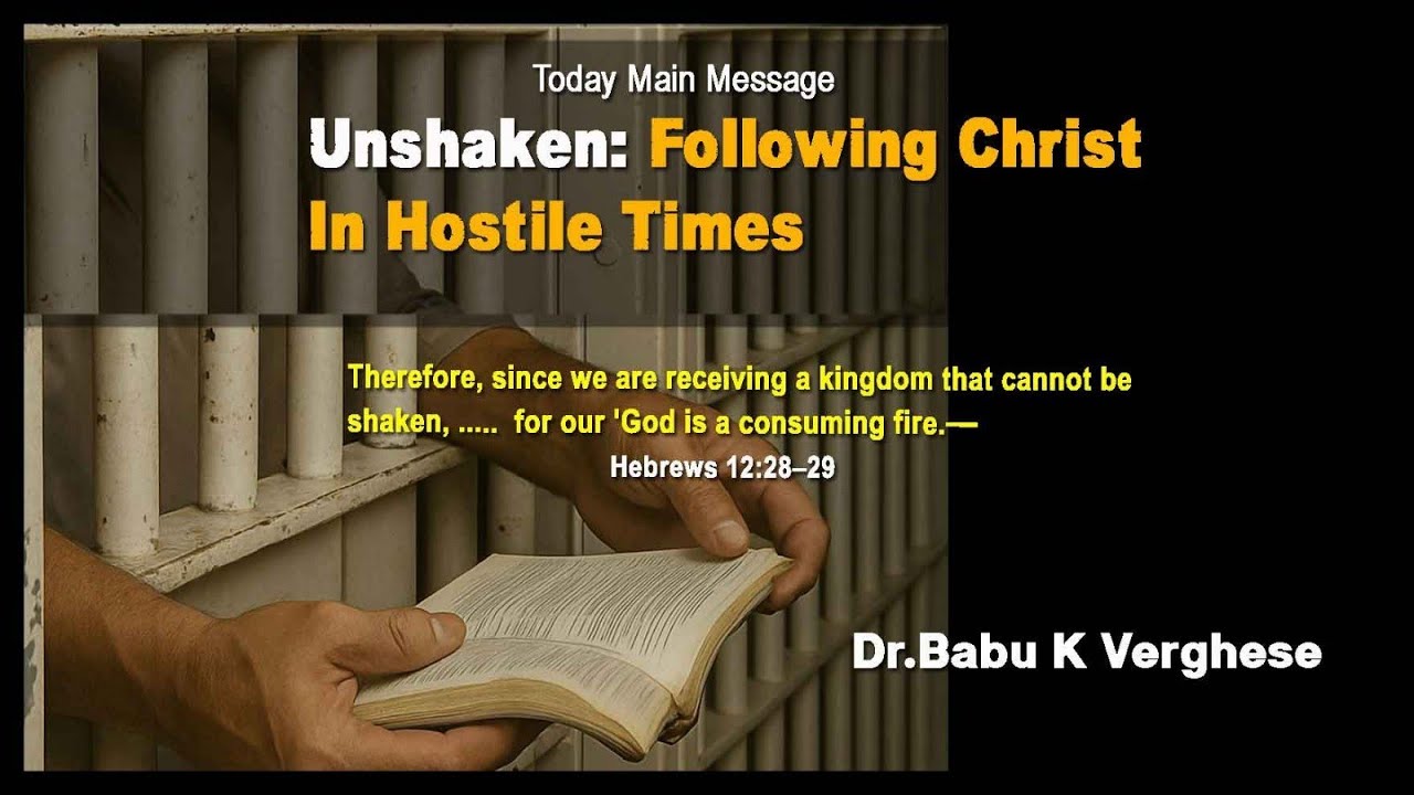 Unshaken: Following Christ In Hostile Times | Hebrews 12: 28-29 | By Dr. Babu K Verghese