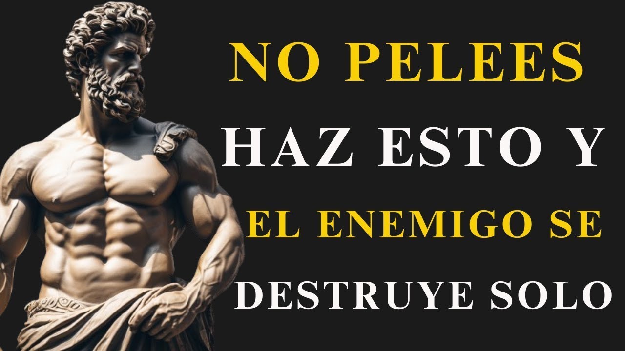 10 FORMAS de VENCER al ENEMIGO SIN LEVANTAR UN DEDO   ESTOICISMO