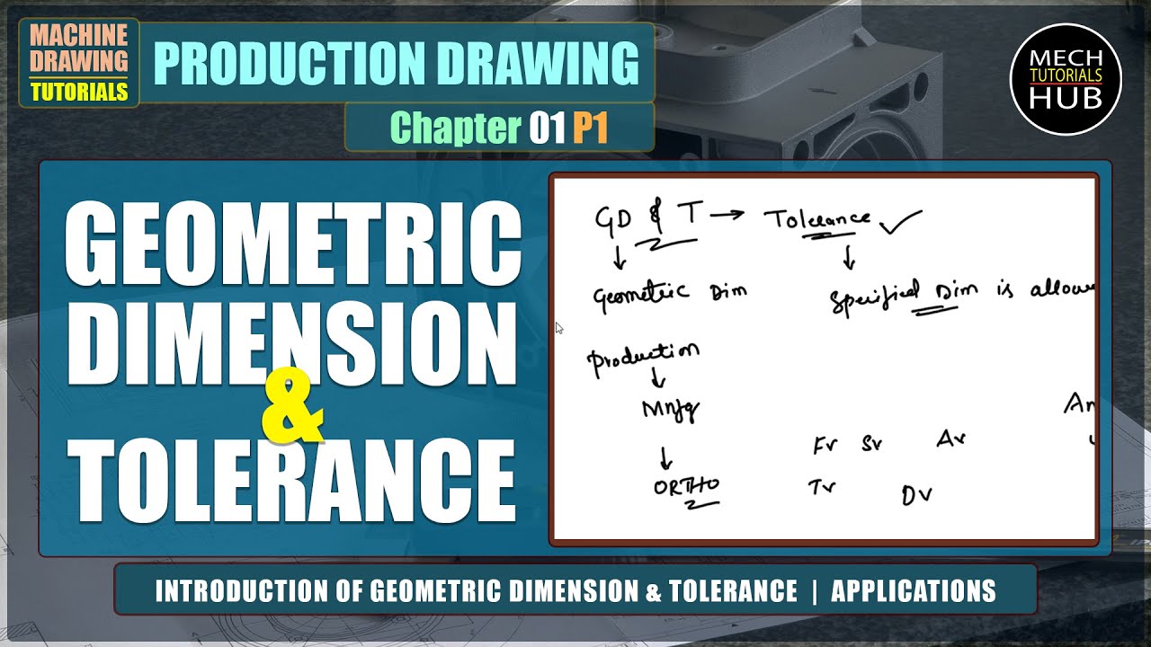 Geometric Dimension & Tolerance (GD & T) | Introduction | Mech Tutorials Hub | Ch 01 P 01