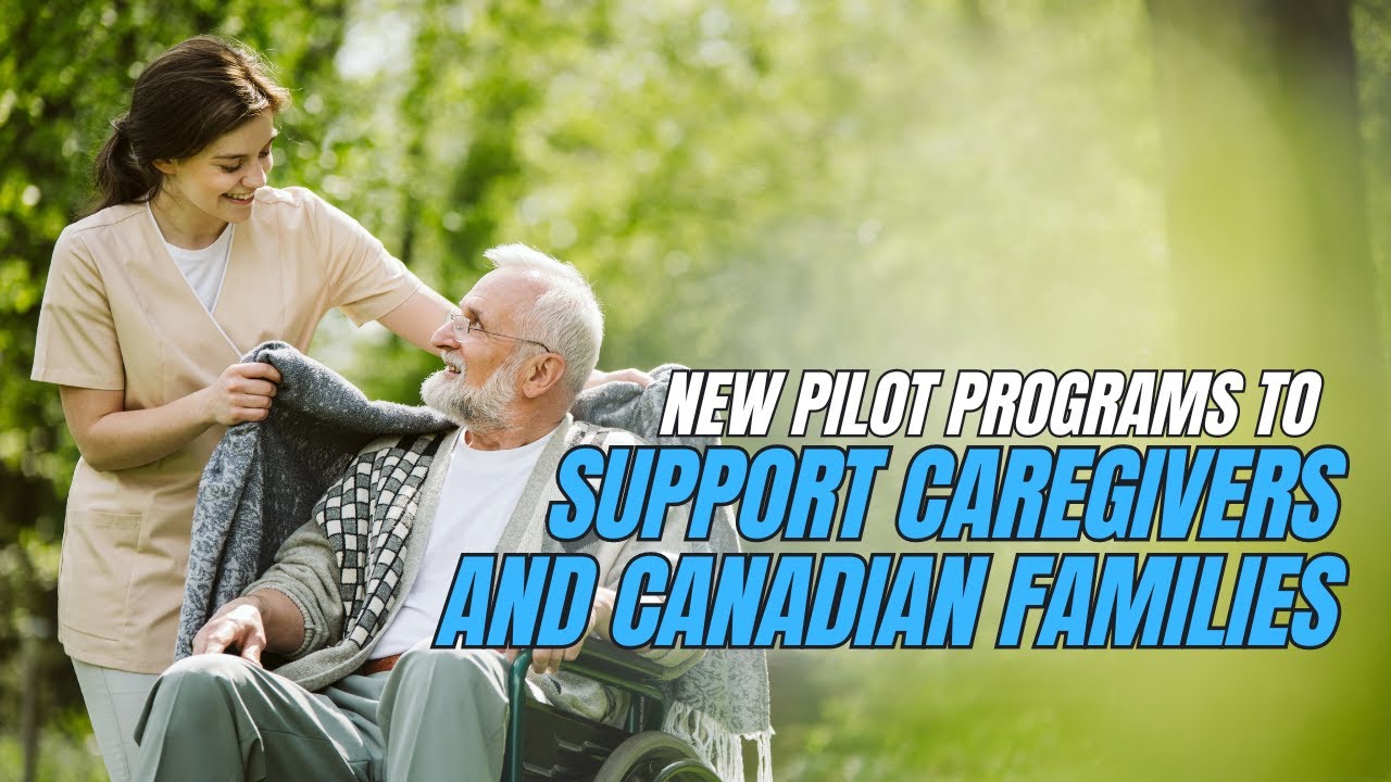 New pilot programs to support caregivers and Canadian families