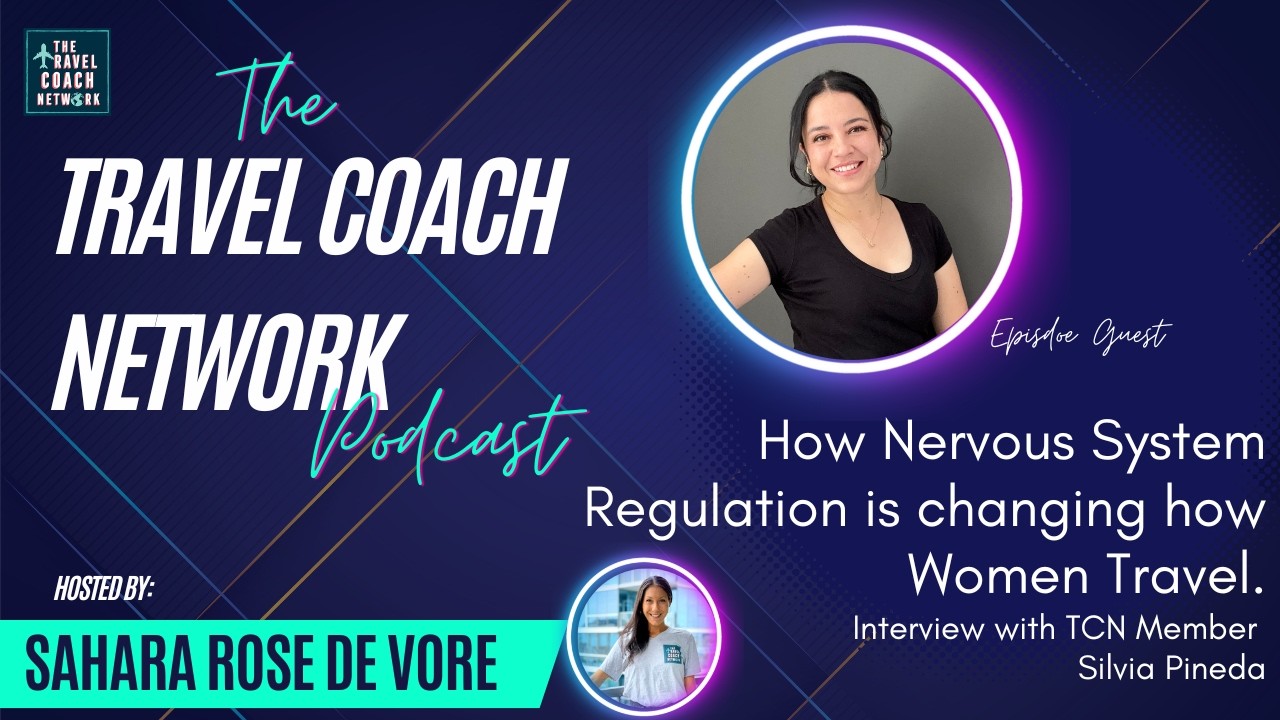 The Travel Coach Network Podcast: How Nervous System Regulation is changing how Women Travel