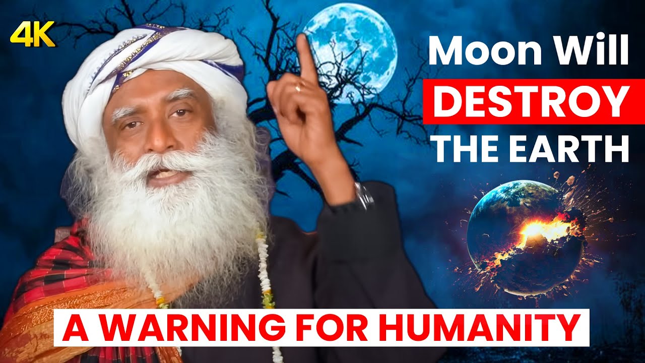 How MOON Will DESTROY the LIFE on EARTH?🌍 | SADHGURU Explains the TRUTH | 4K