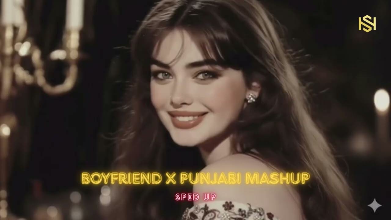Boyfriend X Punjabi Mashup | Sped up