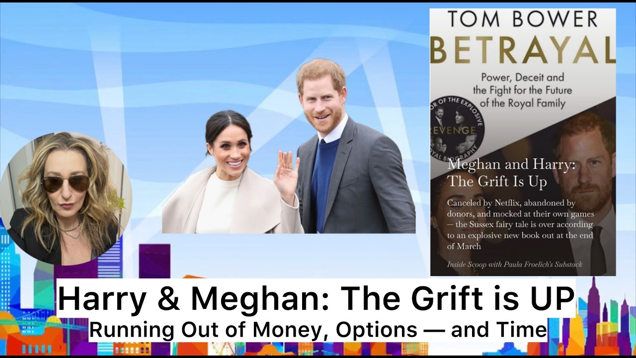 Harry & Meghan: The Grift is Up as They Run Out of Money, Options and Time