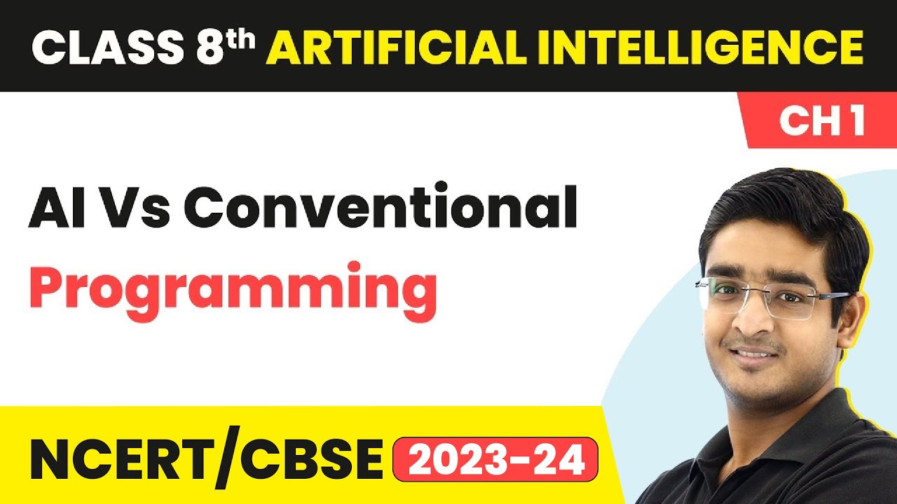 AI Vs Conventional Programming - Excite | Class 8 Artificial Intelligence Chapter 1 | CBSE 2024_25