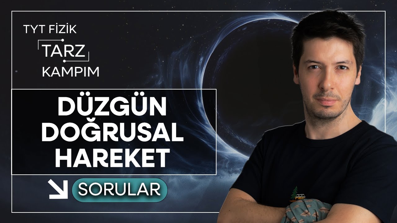 45 Günde TYT Fizik Tarz Kampı | Düzgün Doğrusal Hareket | Sınav Tarzı ve Özgün Tarz Soru Çözümü