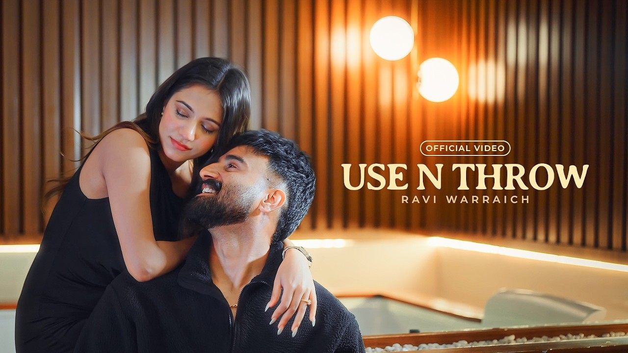Use n Throw (Official Video ) Ravi Warraich | Ekam Bhinder | Checkmate | Latest Punjabi Song 2026