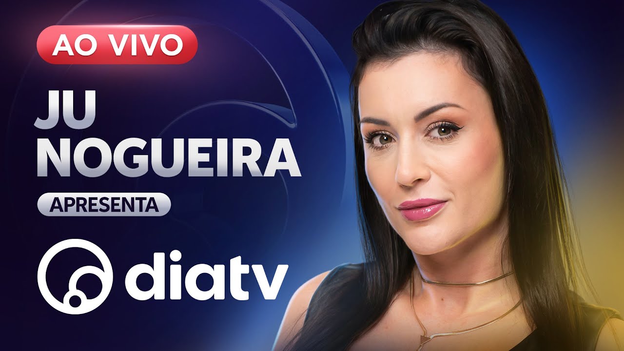 DiaTV - AO VIVO 24 HORAS POR DIA | Ju Nogueira