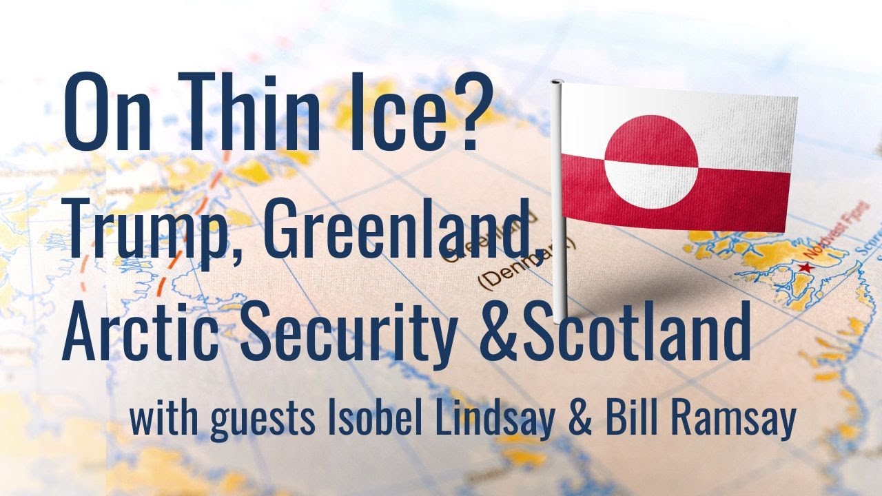 On Thin Ice?  Trump, Greenland, Arctic Security and Scotland