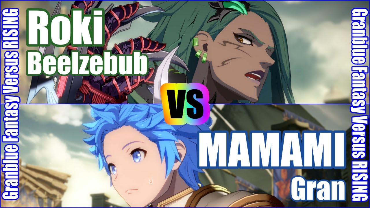 [GBVSR] (4K) Granblue Fantasy Versus Rising Rank match  Roki (Beelzebub) vs MAMAMI (Gran)