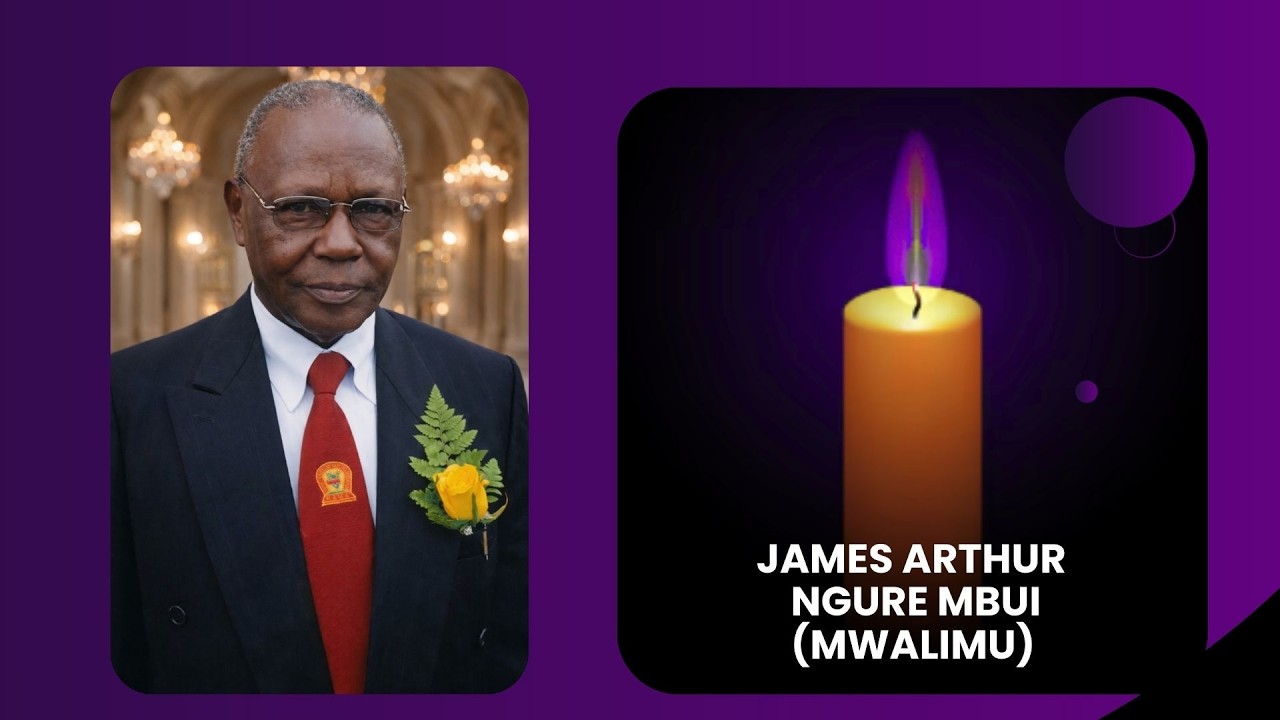 CELEBRATING THE LIFE WELL LIVED OF JAMES ARTHUR NGUE MBUI ( MWALIMU)