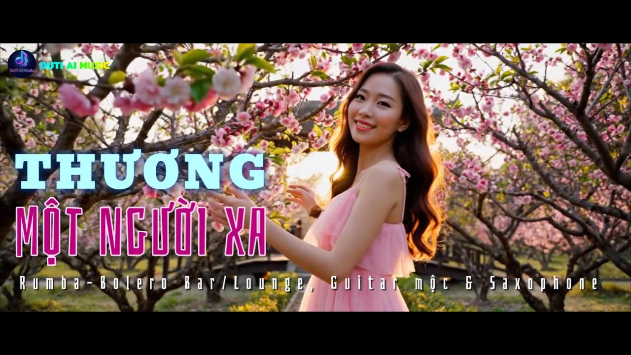 THƯƠNG MỘT NGƯỜI XA - Rumba–Bolero Bar/Lounge, Guitar mộc & Saxophone