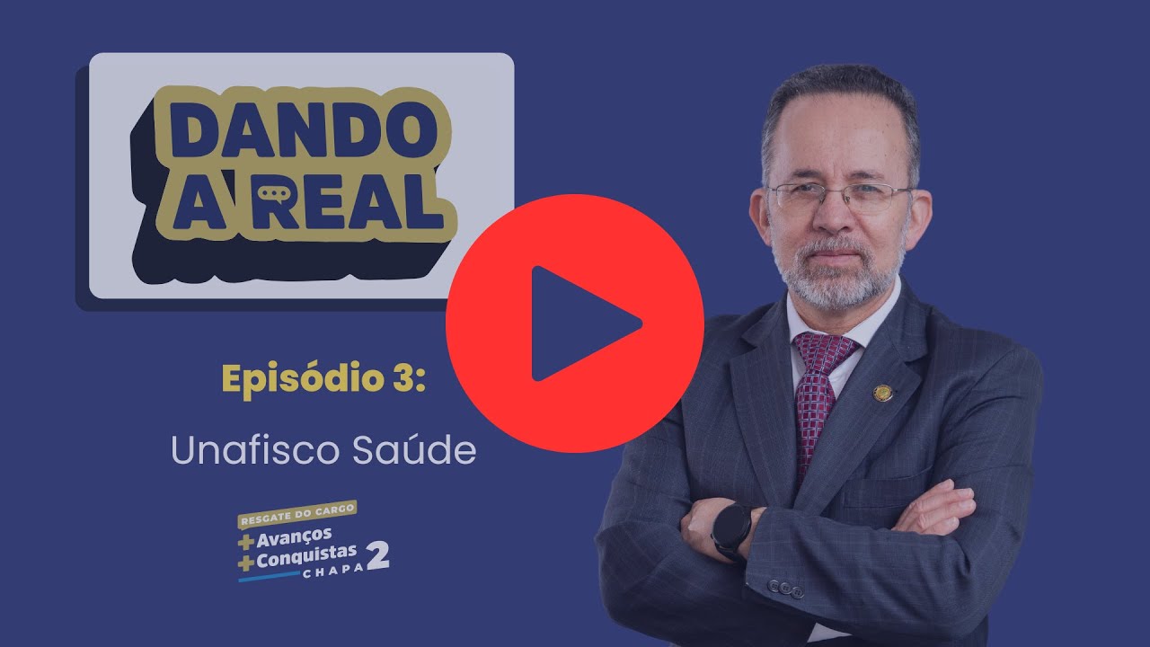 #DandoaReal - Episódio 3 - Dando a Real Sobre o Unafisco Saúde