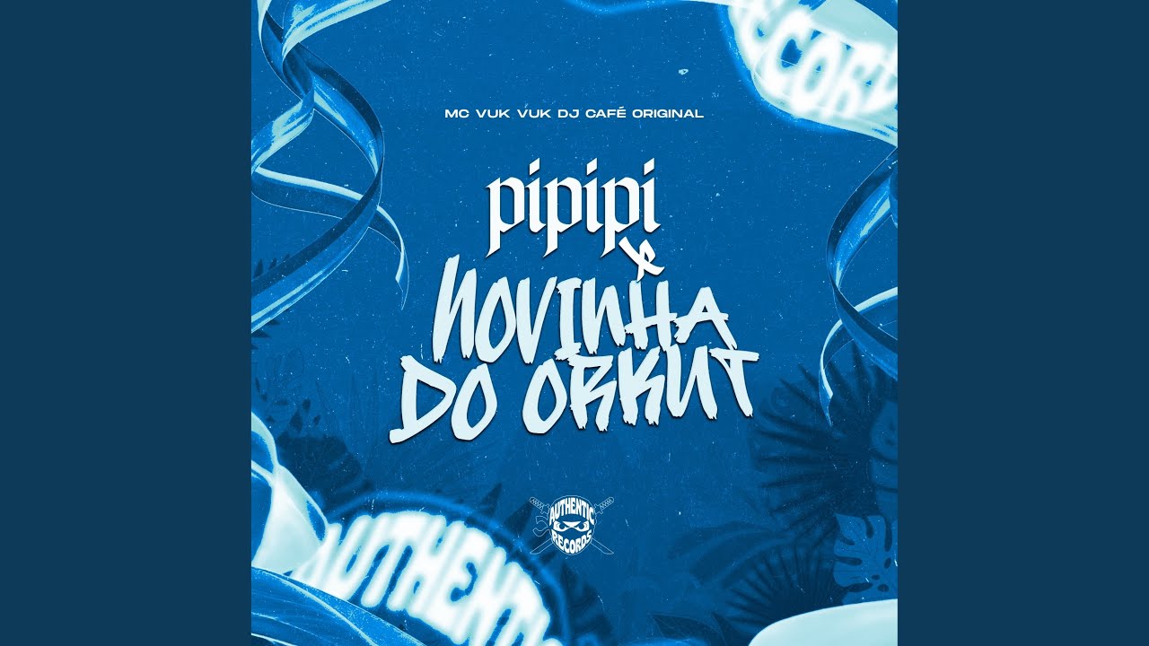Pipipi X Novinha do Orkut
