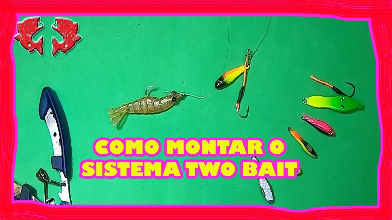 COMO MONTAR O SISTEMA TWO BAIT - Dicas e Pescas