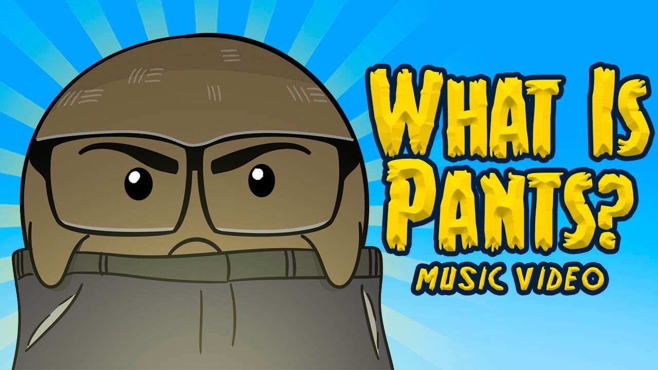 What is Pants Music Video!