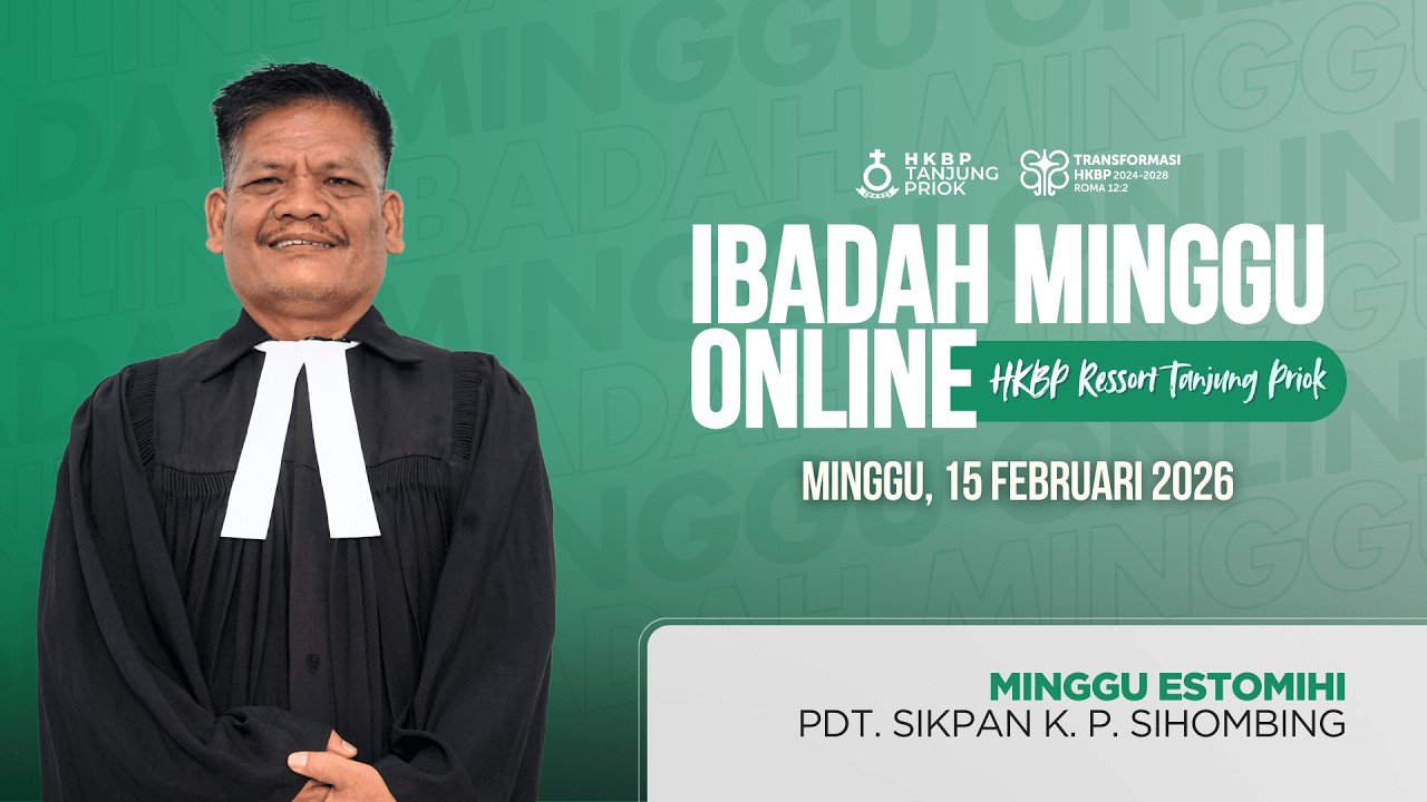 Ibadah Minggu Online • Minggu, 15 Februari 2026 • HKBP Ressort Tanjung Priok