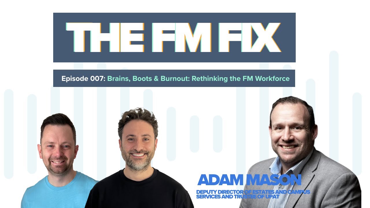Brains, Boots & Burnout: Rethinking the FM Workforce