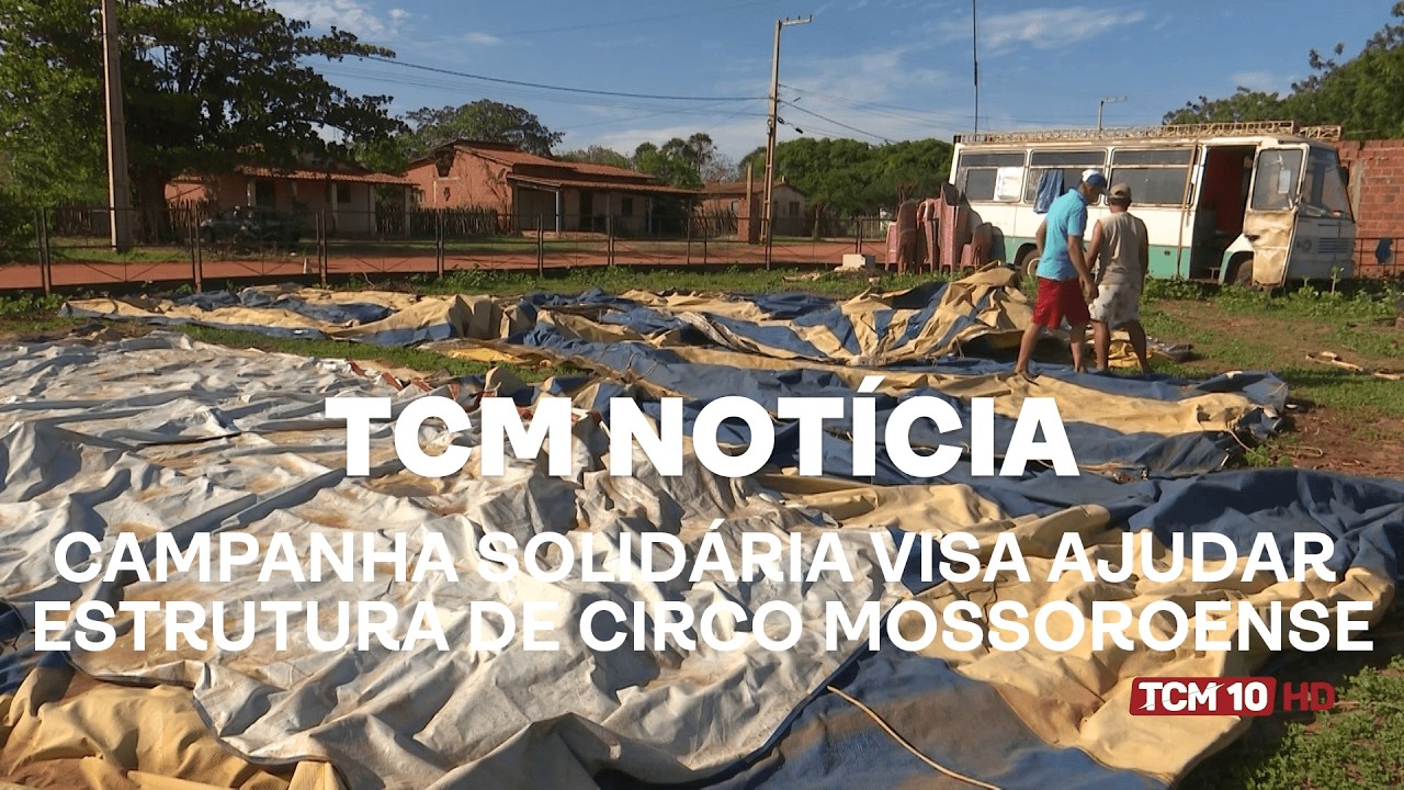 TCM Notícia - Campanha solidária visa ajudar estrutura de circo mossoroense