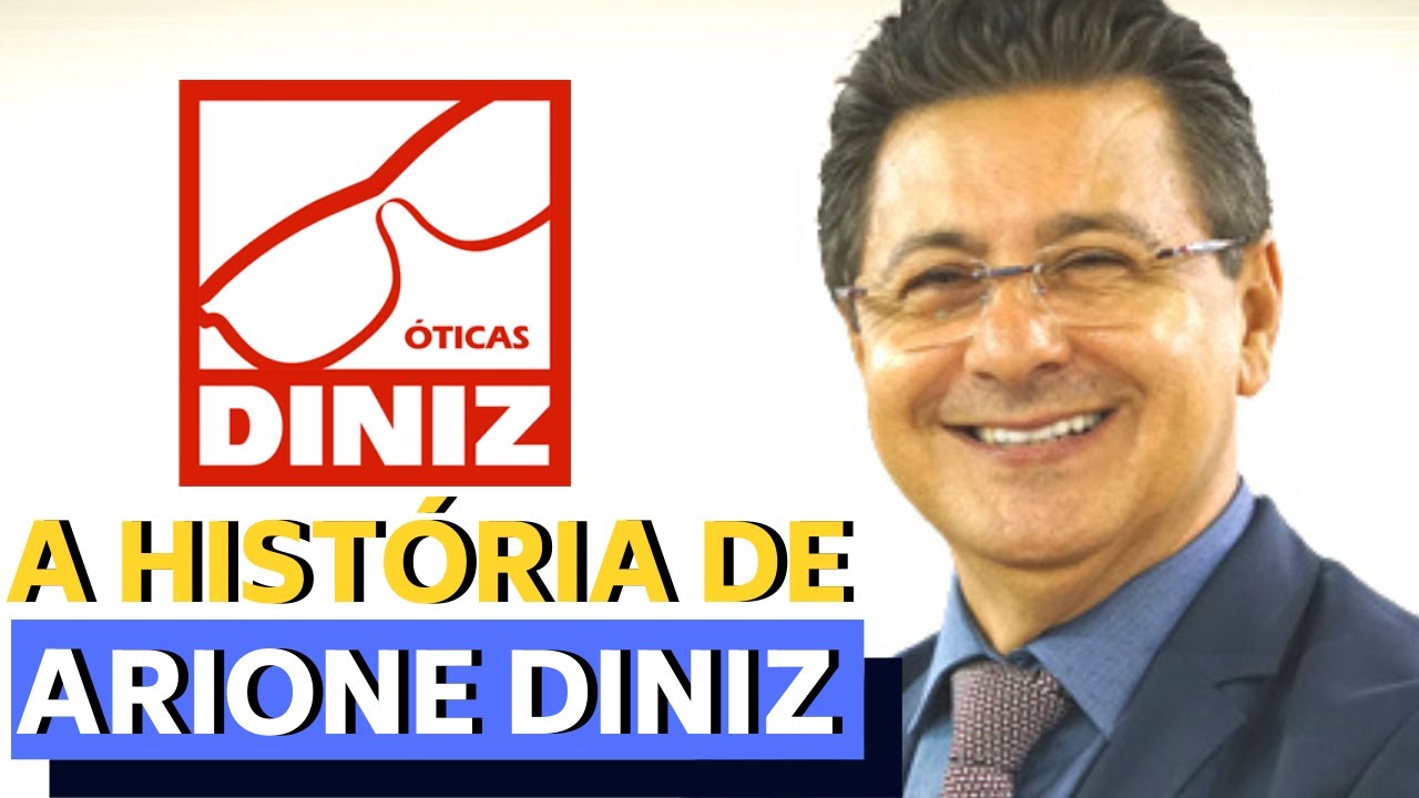 ELE SAIU DO SERTÃO E CRIOU A MAIOR REDE DE ÓTICAS DO BRASIL - A HISTÓRIA DE ARIONE DINIZ