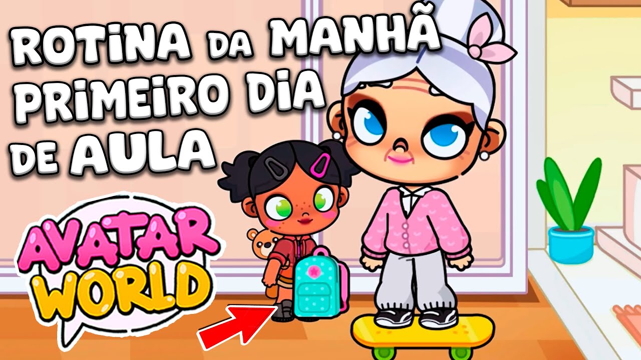 ROTINA DA MANHÃ NO PRIMEIRO DIA DE AULA MORANDO COM A VOVÓ | AVATAR WORLD ROTINAS e HISTÓRIAS