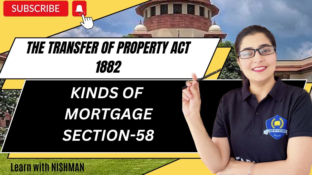 📖📚Kinds of Mortgage| Section-58/The Transfer of Property Act,1882@LearnwithNISHMAN
