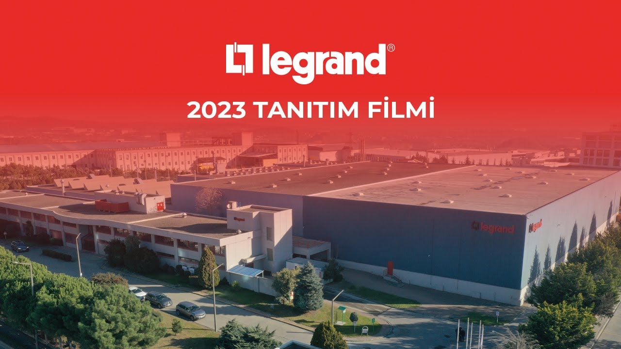 Legrand Türkiye Grubu – Legrand Elektrik 2023 Tanıtım Filmi