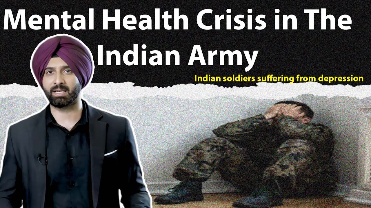 Indian soldiers suffering from depression &bull; Mental health crisis in the Indian Army