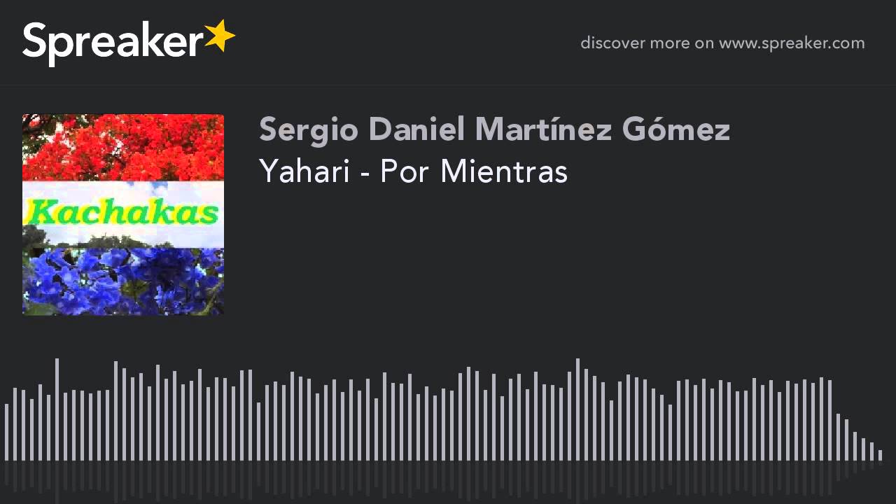 Yahari - Por Mientras (hecho con Spreaker)
