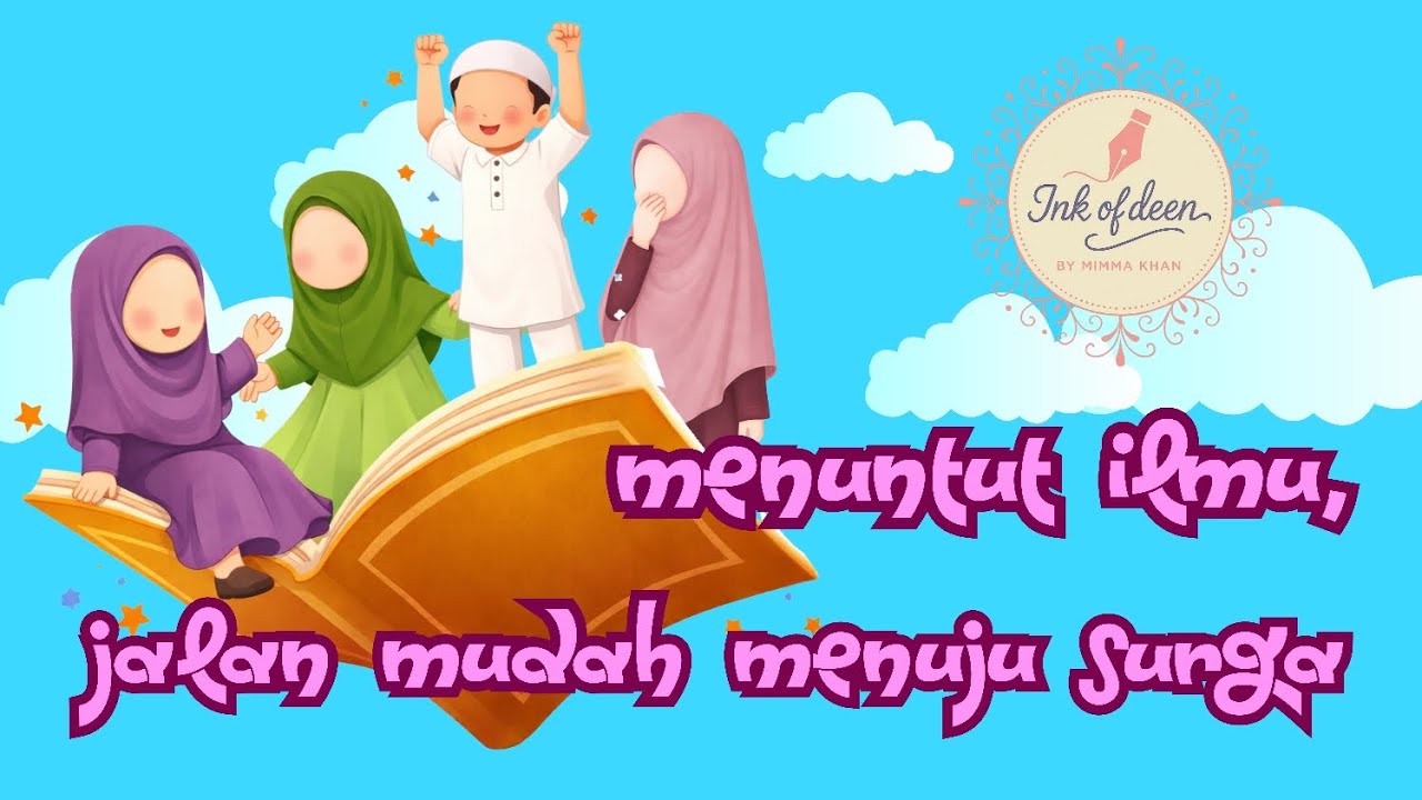 MENUNTUT ILMU,  JALAN MUDAH MENUJU SURGA 