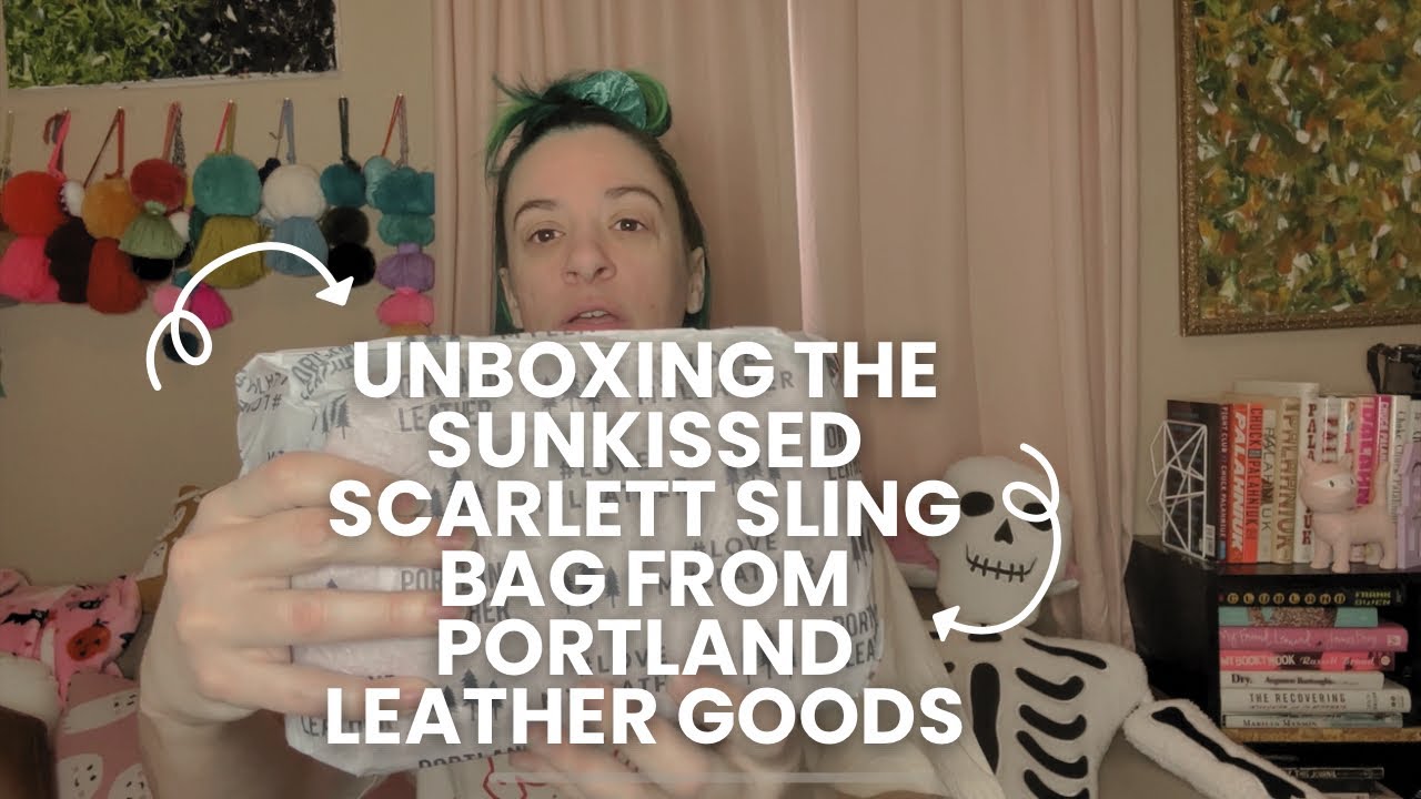 unboxing my Sunkissed Scarlett Sling bag from Portland Leather Goods!