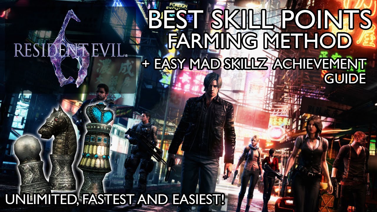 Resident Evil 6 - UNLIMITED, FAST & BEST SKILL POINTS FARMING METHOD (EASY MAD SKILLZ ACHIEVEMENT)