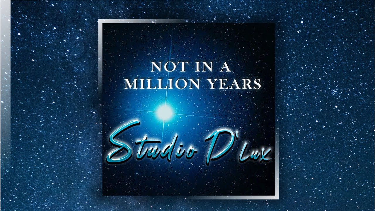 Not in a Million Years by Studio D&rdquo;Lux feat. Lee Loughnane, Liberty Devitto, Jon Herington