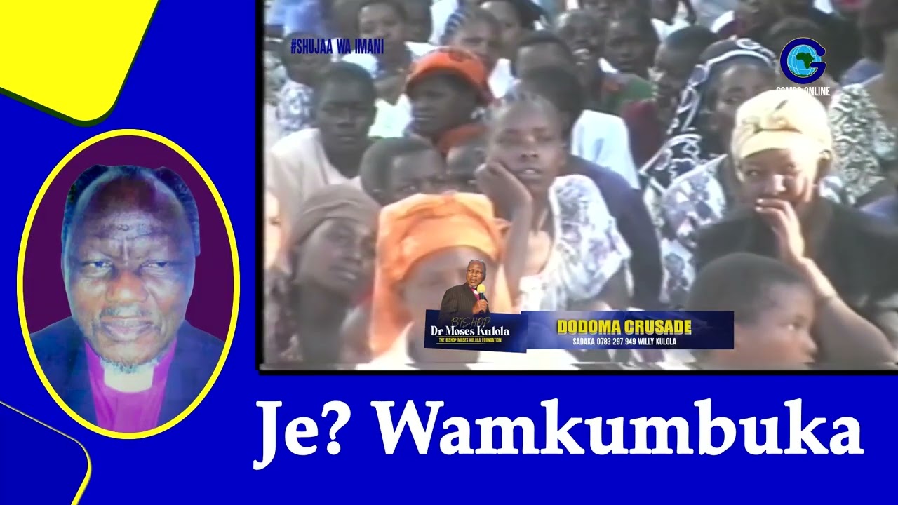 BISHOP,DR MOSES KULOLA. DODOMA CRUSADE