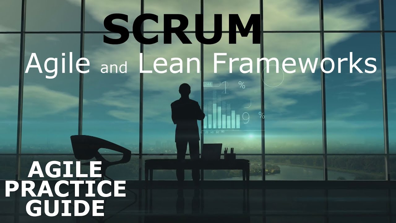 Scrum - a Core Agile and Lean Framework | Agile Practice Guide