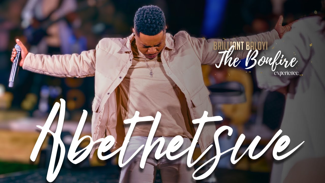 Brilliant Baloyi - Abethetswe | The Bonfire Experience