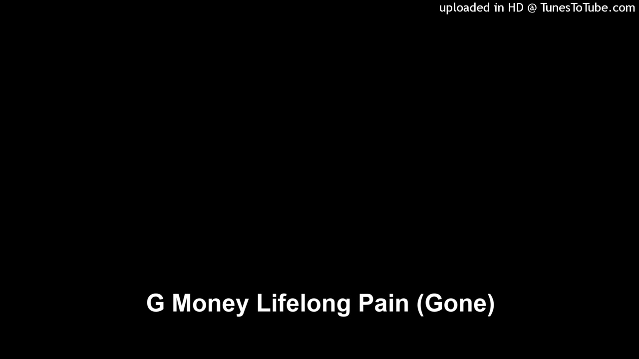 G Money Lifelong Pain (Gone)