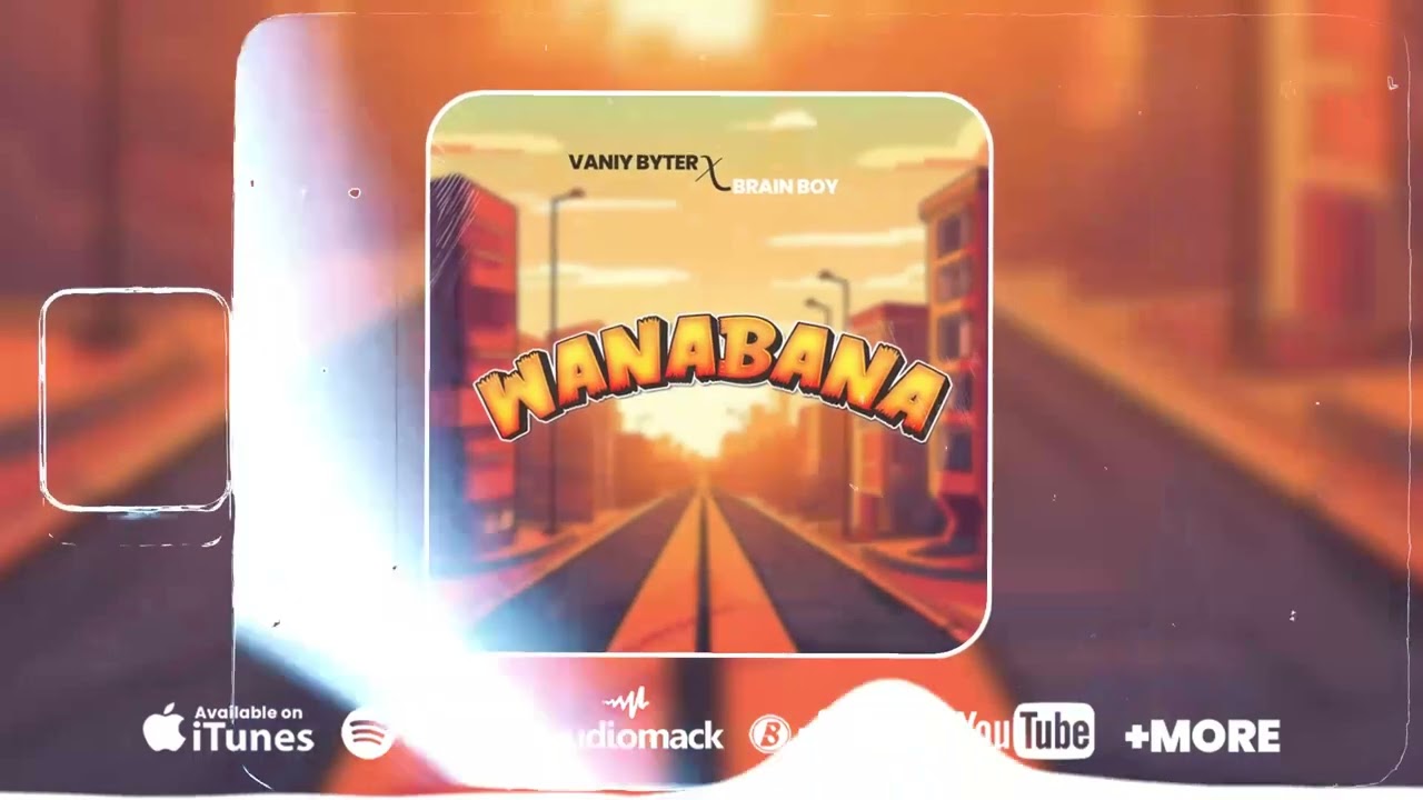 Vaniy byter x Brain boy - Wanabana (official Audio)