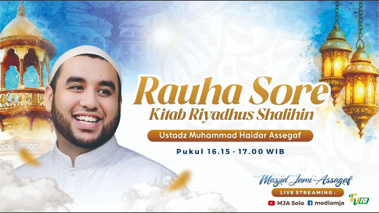 🔴Rauha Sore | Kitab Riyadhus Sholihin | Ust Muhammad Haidar Assegaf | Semarak Ramadhan 1447H 4/3/26