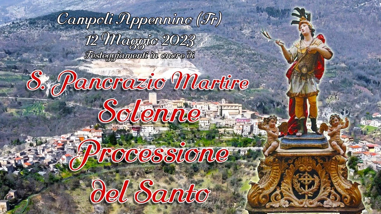 Solenne Processione di SAN PANCRAZIO Martire, Campoli Appennino 2023