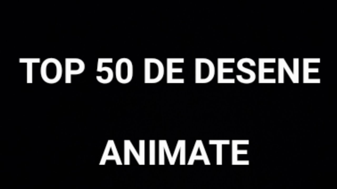 top 50 de desene animate