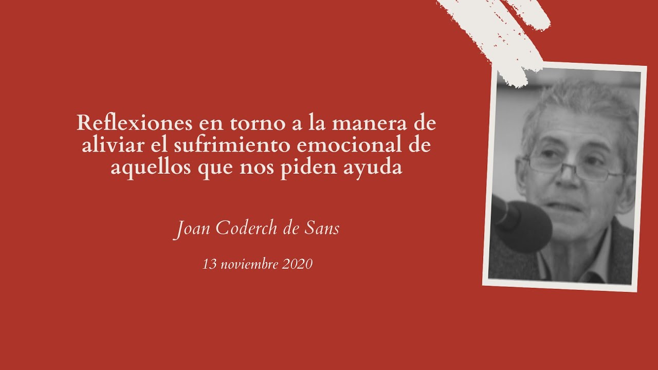 Reflexiones manera de aliviar el sufrimiento emocional de aquellos que piden ayuda - Joan Coderch