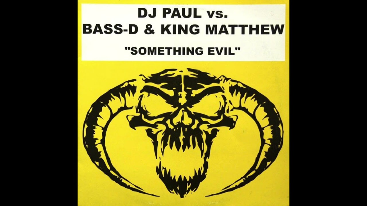Dj Paul Vs Bass d King Matthew - Something Evil